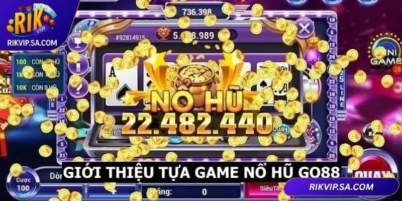 Cách Chơi Nổ Hũ RIKVIP Dễ Thắng Cho Người Mới Bắt Đầu 2 Giao diện thân thiện, tỷ lệ thắng cao giúp người mới dễ làm quen