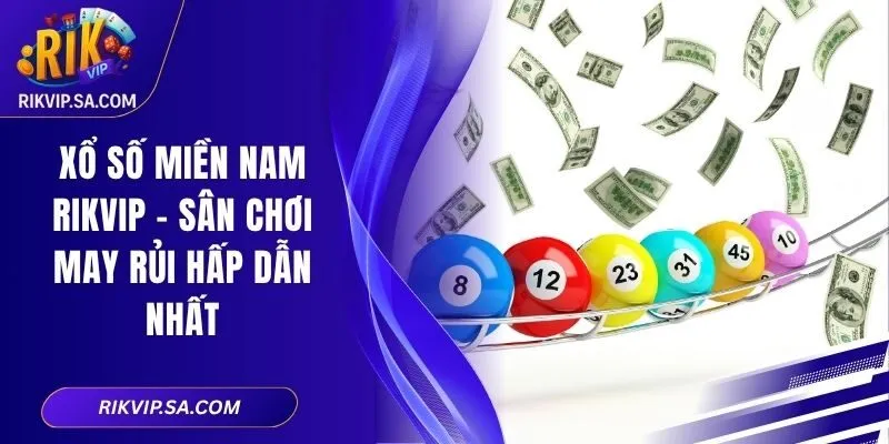 Xổ Số Miền Nam Rikvip – Sân Chơi May Rủi Hấp Dẫn Nhất 1 Xổ Số Miền Nam Rikvip – Sân Chơi May Rủi Hấp Dẫn Nhất
